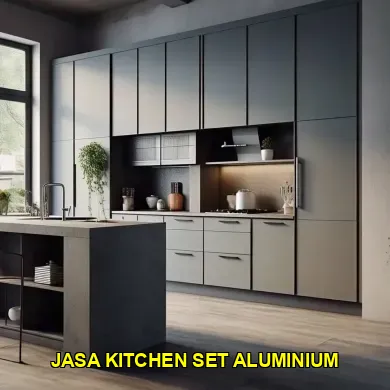 Keunggulan Memilih Jasa Kitchen Set Aluminium untuk Dapur Anda